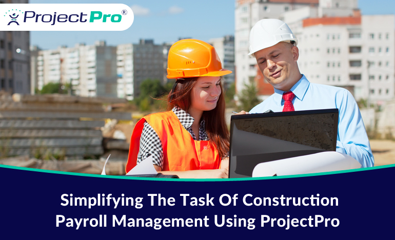 simplifying-construction-payroll-management-using-projectpro