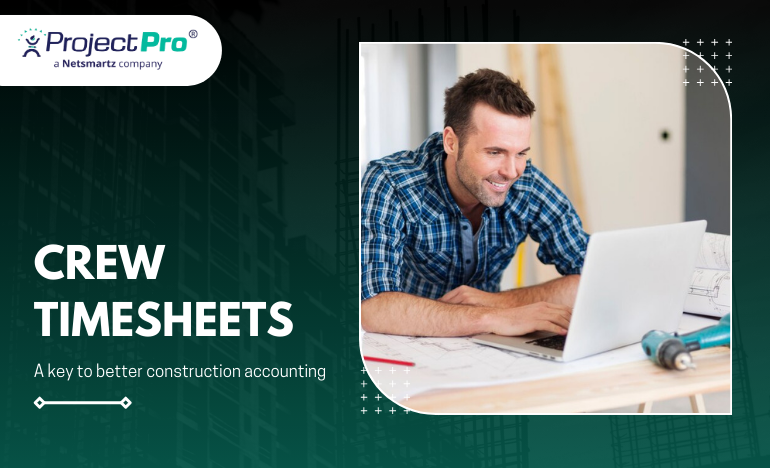 How crew timesheets can improve construction accounting software