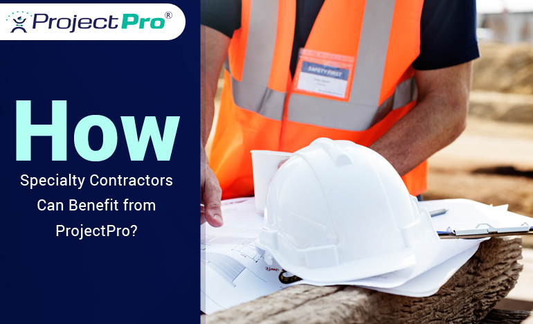 how-specialty-contractors-can-benefit-from-projectpro-an-integrated-construction-accounting-software