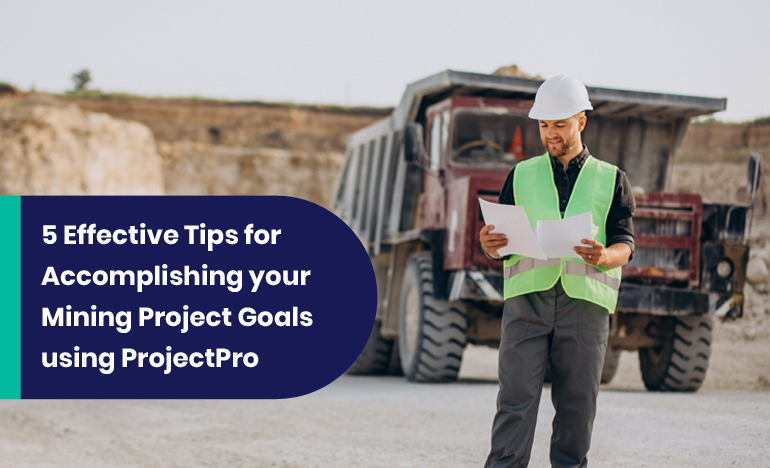 Top 5 Tips To Accomplish your Mining Projects Goals