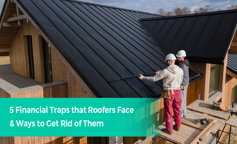 5 Ways Roofers Can Get Rid Of Financial Traps 
